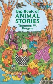 book cover of Big Book of Animal Stories by Thorton W. Burgess
