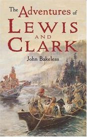 book cover of The Adventures of Lewis and Clark (Adventure) by John Bakeless