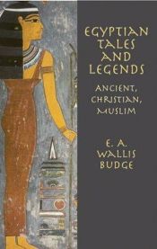 book cover of Egyptian Tales and Legends: Pagan, Christian, Muslim by E. A. Wallis Budge