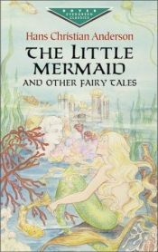 book cover of The Little Mermaid and Other Fairy Tales (Evergreen Classics) by ハンス・クリスチャン・アンデルセン|Children's Classics