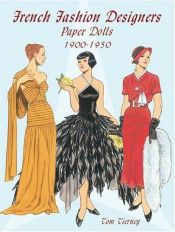 book cover of French Fashion Designers Paper Dolls: 1900-1950 by Tom Tierney