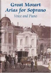 book cover of Great Mozart Arias for Soprano: Voice and Piano by Wolfgang Amadeus Mozart