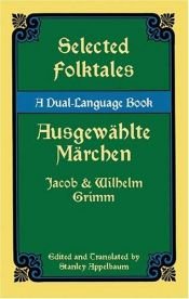 book cover of Selected folktales = Ausgewählte Märchen by Якоб Грим
