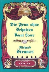 book cover of Die Frau ohne Schatten, Libretto by Richard Strauss