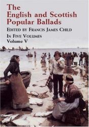book cover of The English and Scottish Popular Ballads: v.1: Vol 1 by Francis James Child