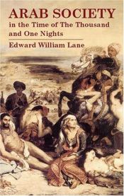 book cover of Arab Society in the Time of the Thousand and One Nights by Edward William Lane