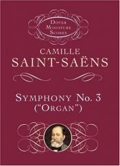 book cover of Symphony No. 3 ("Organ") (Dover Miniature Scores) by Camille Saint-Saëns