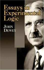 book cover of Essays in experimental logic by Džons Djūijs