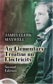 book cover of An Elementary Treatise on Electricity: Second Edition (Dover Books on Physics) by James Clerk Maxwell