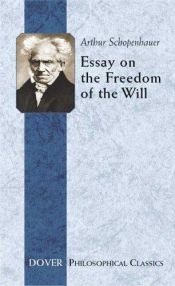 book cover of Essay on the Freedom of the Will (Philosophical Classics) (Royal Norwegian Society of Sciences Winner) by آرثر شوبنهاور
