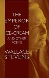 book cover of The Emperor of Ice-Cream and Other Poems by Wallace Stevens