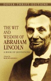 book cover of The Wit and Wisdom of Abraham Lincoln: A Book of Quotations by Abraham Lincoln