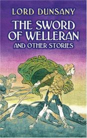 book cover of The Sword Of Welleran by Lord Dunsany