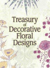 book cover of Treasury of Decorative Floral Designs (Pictorial Archive Series) by Dover