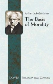 book cover of On The Basis Of Morality by شوپنہائر