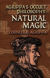 book cover of Agrippa's occult philosophy. Natural magic by Heinrich Cornelius Agrippa von Nettesheim