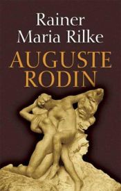 book cover of Auguste Rodin by Rainers Marija Rilke