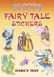 book cover of Glitter Fairy Tale Stickers by Darcy May