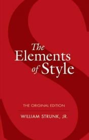 book cover of The elements of style. With revisions, an introd., and a new chapter on writing by E. B. White by William Strunk, Jr.