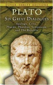 book cover of Six Great Dialogues: Apology, Crito, Phaedo, Phaedrus, Symposium, The Republic by افلاطون