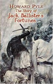 book cover of The story of Jack Ballister's fortunes by Howard Pyle
