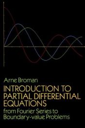 book cover of Introduction to Partial Differential Equations: From Fourier Series to Boundary-Value Problems by Arne Broman