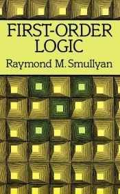 book cover of First-order Logic by Рэймонд Меррилл Смаллиан