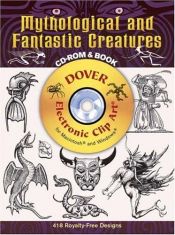 book cover of Mythological and Fantastic Creatures CD-ROM and Book (Dover Electronic Clip Art) by Dover
