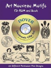 book cover of Art Nouveau Motifs CD-ROM and Book (Dover Electronic Clip Art) by Dover