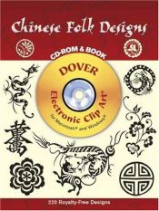 book cover of Chinese Folk Designs CD-ROM and Book (Dover Electronic Clip Art) by Dover