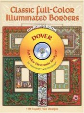 book cover of Classic Full-Color Illuminated Borders (Book & Image CD) by Dover