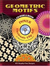 book cover of Geometric Motifs CD-ROM and Book (Electronic Clip Art) by Wil Stegenga