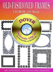 book cover of Old-Fashioned Frames CD-ROM and Book (Dover Electronic Clip Art) by Dover