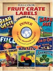 book cover of Full-Color Fruit Crate Labels CD-ROM and Book (Dover Electronic Series) by Dover