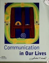book cover of Communication in our lives by Julia T. Wood