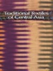 book cover of Traditional textiles of central Asia by Janet Harvey