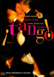 book cover of Tango!: The Dance, the Song, the Story by Artemis Cooper|Maria Susana Azzi|Simon Collier