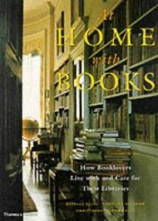 book cover of At Home with Books: How Booklovers Live With and Care For Their Libraries by Caroline Seebohm|Estelle Ellis
