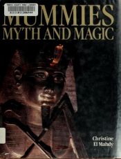 book cover of Mummies : Myth and Magic in Ancient Egypt by Christine El Mahdy