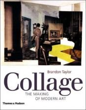 book cover of Collage: The Making of Modern Art by Brandon Taylor