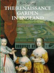 book cover of The Renaissance garden in England by Roy Strong