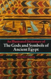 book cover of The Gods and Symbols of Ancient Egypt by Manfred Lurker