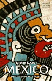 book cover of Mexico: From the Olmecs to the Aztecs by Michael D. Coe