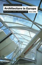 book cover of Architecture in Europe Since 1968: Memory and Invention by Alexander Tzonis