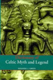 book cover of Dictionary of Celtic myth and legend by Miranda Jane Green