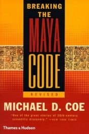 book cover of Breaking the Maya Code (Revised) by Michael D. Coe