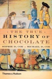 book cover of The true history of chocolate by Sophie D. Coe