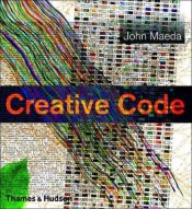 book cover of Creative Code by John Maeda