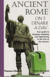 book cover of Keisarien Rooma viidellä denaarilla päivässä by Philip Matyszak