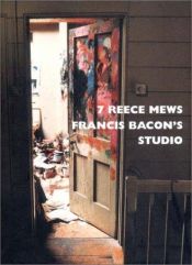 book cover of 7 Reece Mews: Francis Bacon's Studio by John Edwards